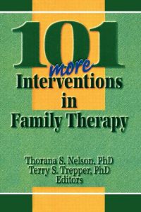 101 More Interventions in Family Therapy